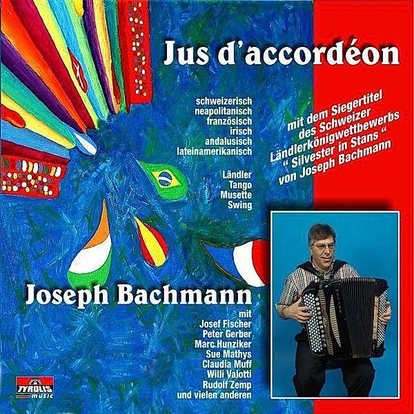 Jus D'Accordeon, Joseph Bachmann