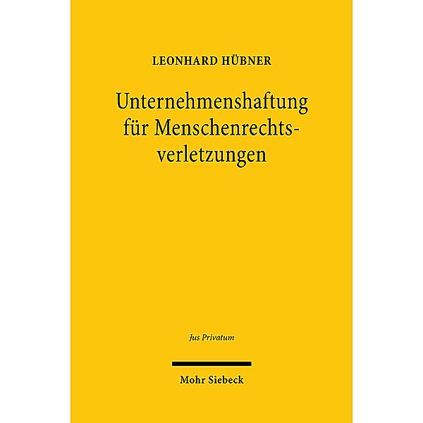 Jus Privatum / Unternehmenshaftung für Menschenrechtsverletzungen, Leonhard Hübner