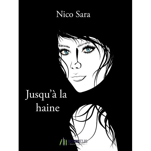 JUSQU'À LA HAINE, Nico Sara