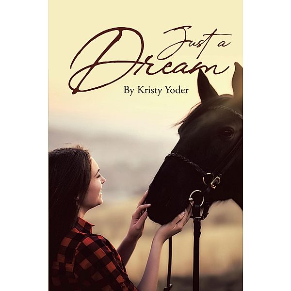 Just a Dream, Kristy Yoder