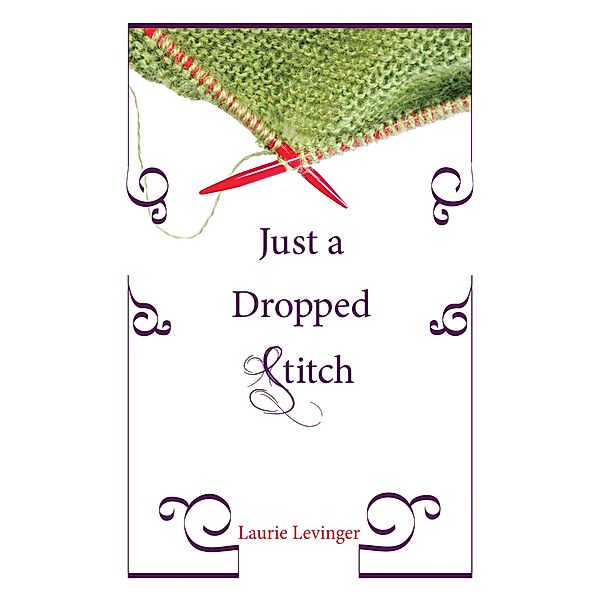Just a Dropped Stitch / Emerald City Books, Laurie E. Levinger