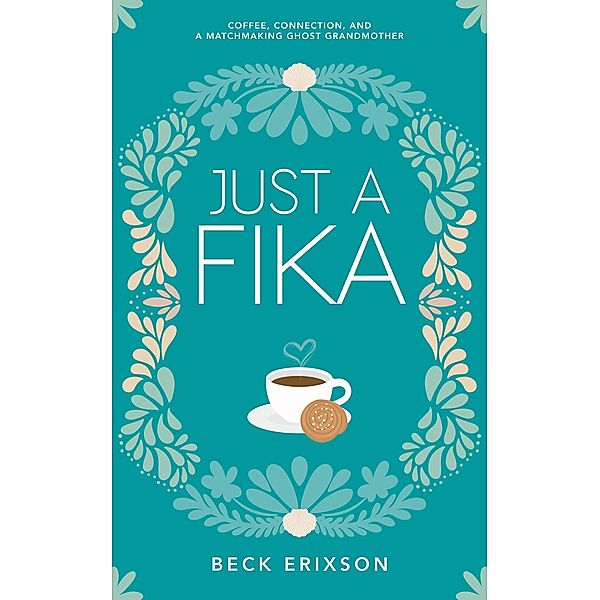 Just a Fika, Beck Erixson