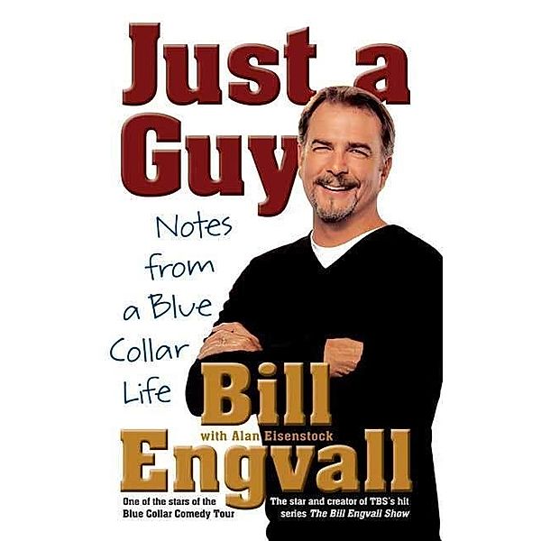 Just a Guy, Bill Engvall, Alan Eisenstock