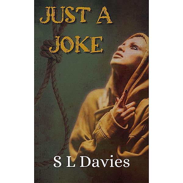 Just A Joke, S L Davies