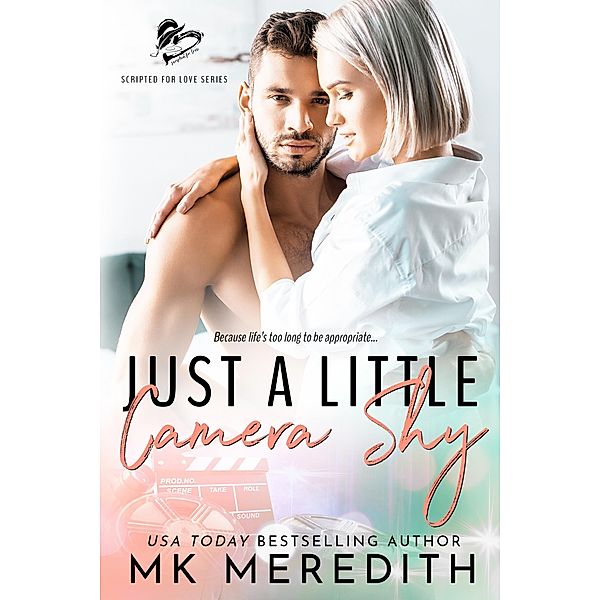 Just a Little Camera Shy / Scripted for Love Bd.2, Mk Meredith