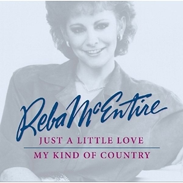 Just A Little Love/My Kind Of Country, Reba McEntire