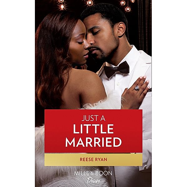 Just A Little Married (Moonlight Ridge, Book 3) (Mills & Boon Desire), Reese Ryan