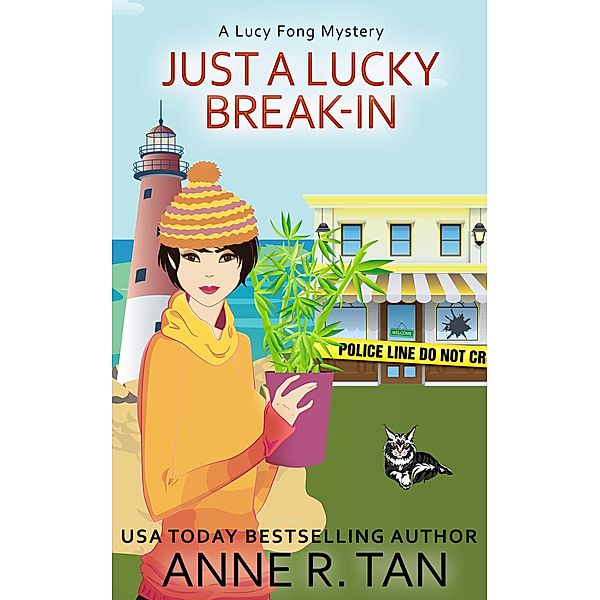 Just A Lucky Break-In (A Lucy Fong Mystery, #2) / A Lucy Fong Mystery, Anne R. Tan