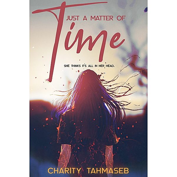 Just a Matter of Time, Charity Tahmaseb