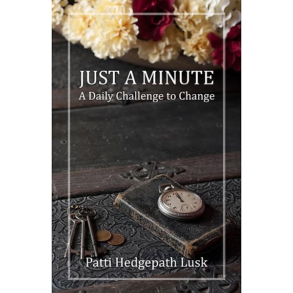 Just A Minute, Patti Hedgepath Lusk