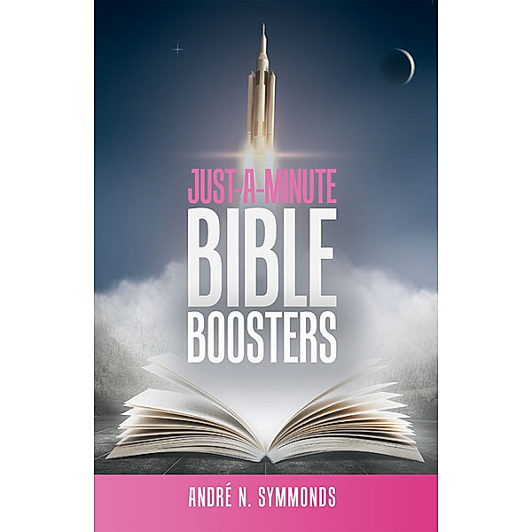 Just-A-Minute Bible Boosters, André N. Symmonds