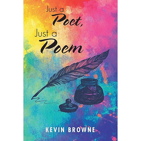 Just a Poet, Just a Poem, Kevin Browne