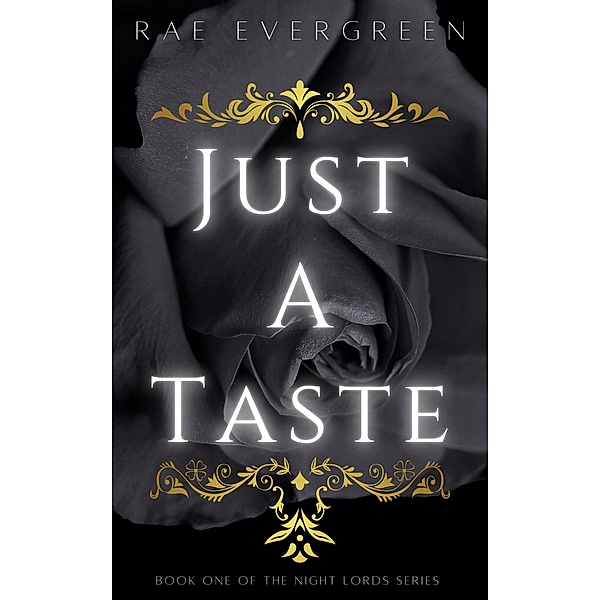 Just A Taste (The Night Lords, #1) / The Night Lords, Rae Evergreen