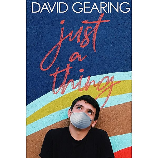 Just a Thing, David Gearing