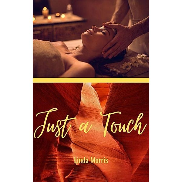 Just a Touch, Linda Morris