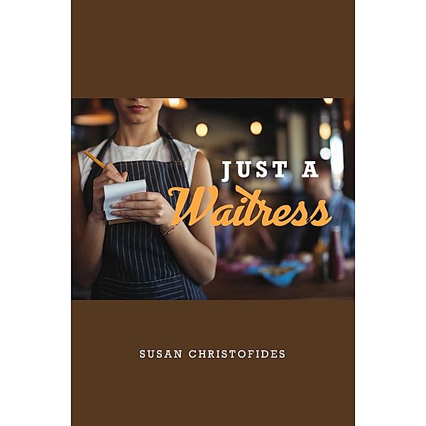 Just A Waitress, Susan Christofides