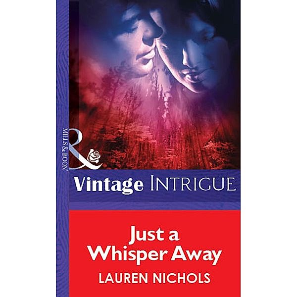 Just a Whisper Away (Mills & Boon Vintage Intrigue) / Mills & Boon Vintage Intrigue, Lauren Nichols