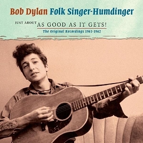 Just About As Good As It Gets!, Bob Dylan