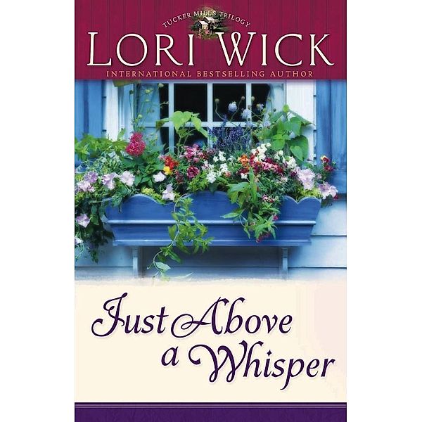 Just Above a Whisper / Tucker Mills Trilogy, Lori Wick