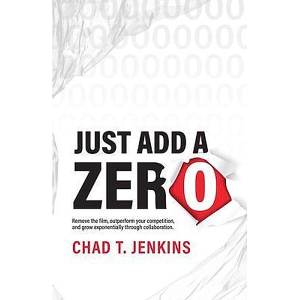 Just Add a Zero, Chad T Jenkins