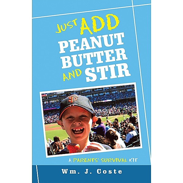 Just Add Peanut Butter and Stir, Wm. J. Coste