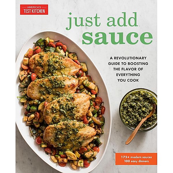 Just Add Sauce, The Editors At America'S Test Kitchen