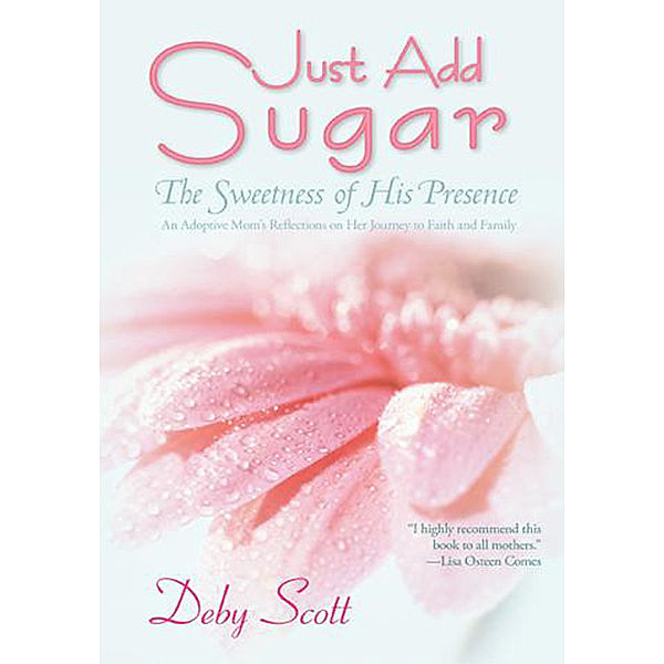 Just Add Sugar, Deby Scott