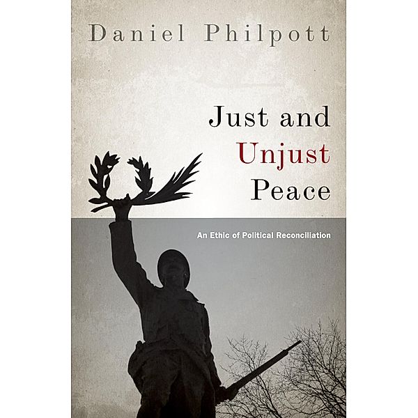 Just and Unjust Peace, Daniel Philpott