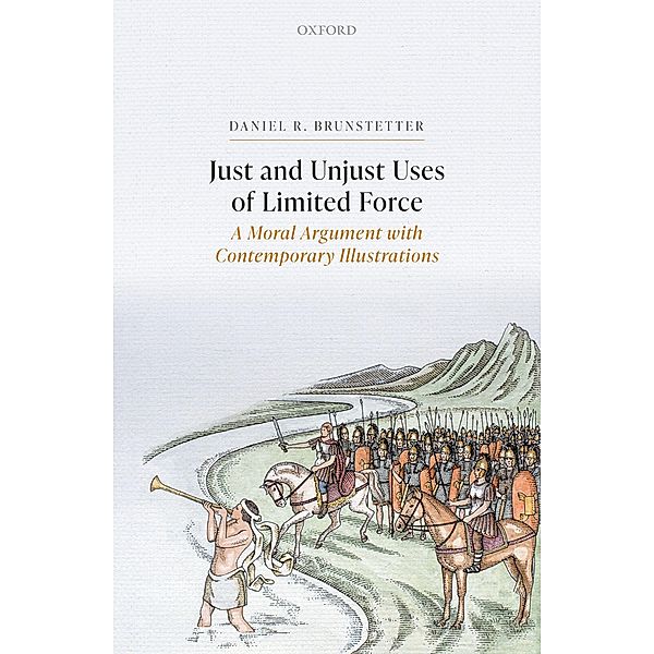 Just and Unjust Uses of Limited Force, Daniel R. Brunstetter