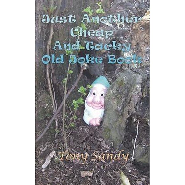 Just Another Cheap and Tacky Old Joke Book, Tony Sandy