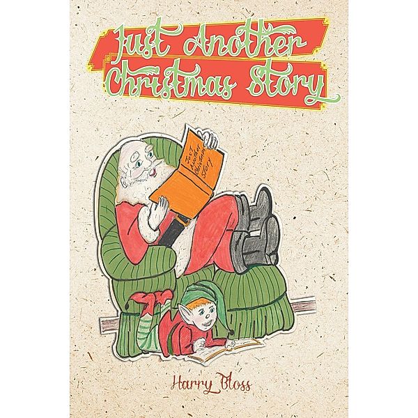 Just Another Christmas Story / Page Publishing, Inc., Harry Bloss