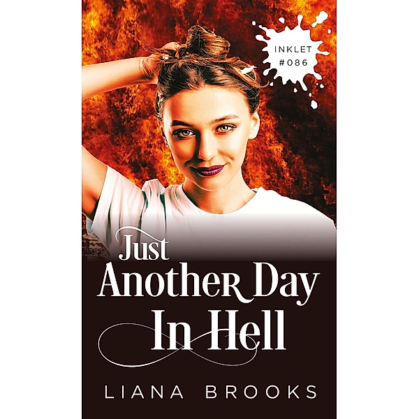 Just Another Day In Hell (Inklet, #86) / Inklet, Liana Brooks