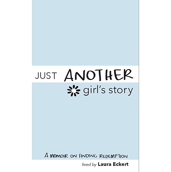 Just Another Girl's Story, Laura Eckert