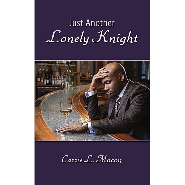 Just Another Lonely Knight, Carrie L. Macon