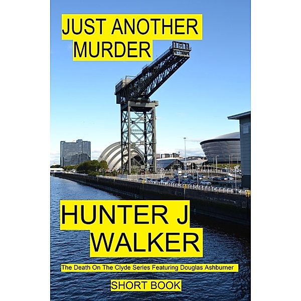 Just Another Murder, Hunter J Walker