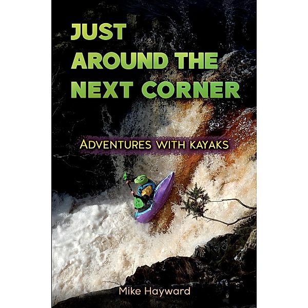 Just Around the Next Corner, Mike Hayward