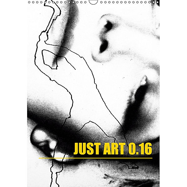 Just Art 0.16 (Wandkalender 2019 DIN A3 hoch), Andreas Petzold