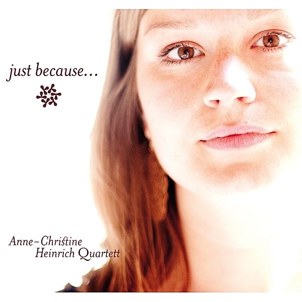 Just Because..., Anne-Christine Heinrich