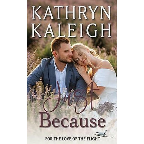 Just Because, Kathryn Kaleigh