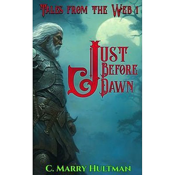 Just Before Dawn / Tales from the Web Bd.1, C. Marry Hultman