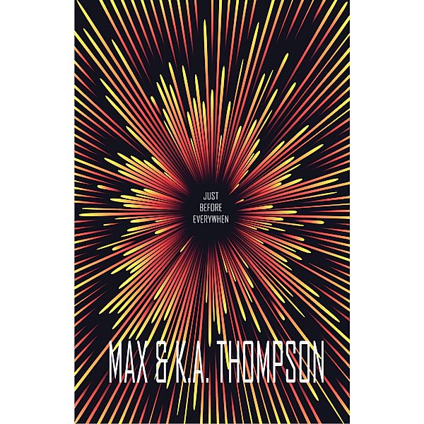 Just Before Everywhen (Wick Shorts, #3) / Wick Shorts, Max Thompson, K. A. Thompson