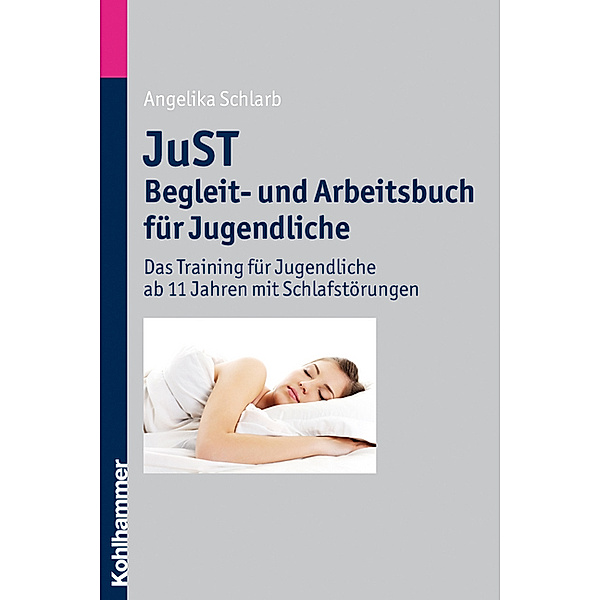 JuSt - Begleit- und Arbeitsbuch für Jugendliche und Eltern, Angelika A. Schlarb