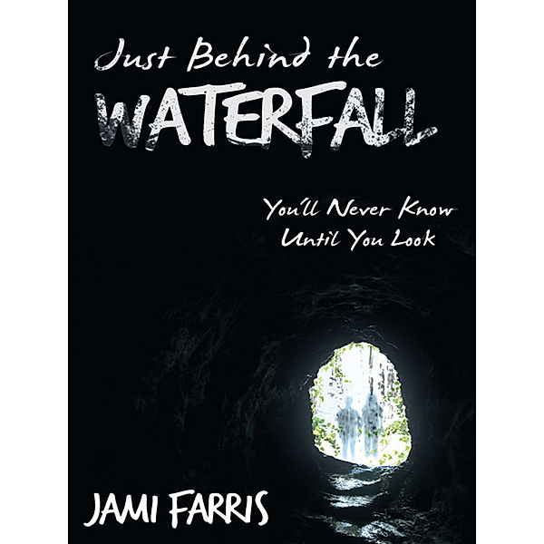 Just Behind the Waterfall, Jami Farris