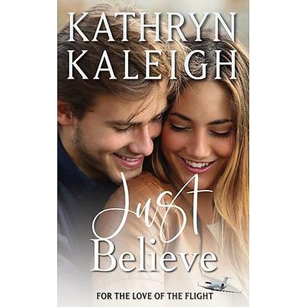 Just Believe, Kathryn Kaleigh