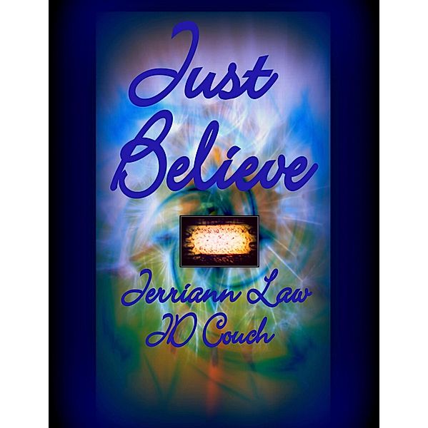 Just Believe: Poems and Stories of the Supernatural / JD Couch, Jd Couch