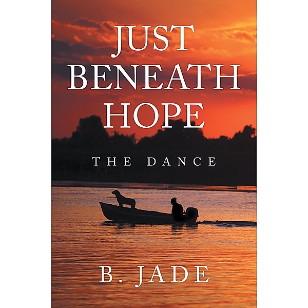 Just Beneath Hope, B. Jade