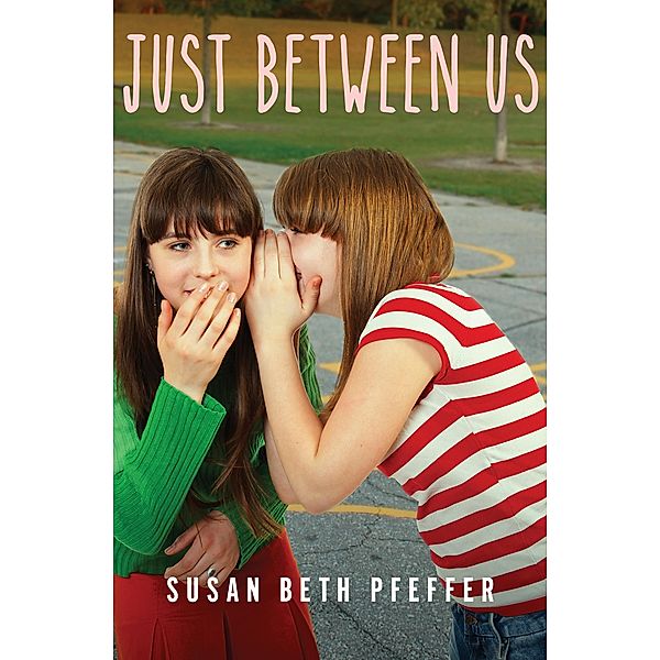 Just Between Us, Susan Beth Pfeffer