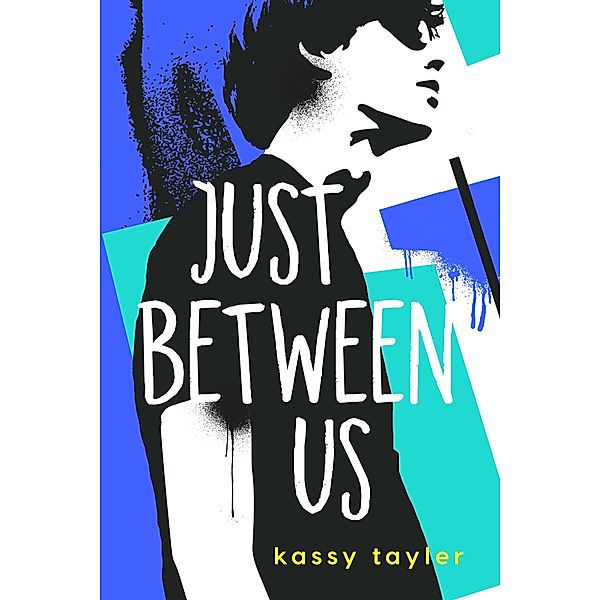 Just Between Us / Entangled: Teen, Kassy Tayler