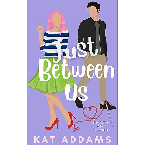 Just Between Us (Forks University Fashion Academy, #1) / Forks University Fashion Academy, Kat Addams