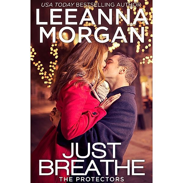Just Breathe: A Sweet Small Town Romance / Leeanna Morgan, Leeanna Morgan